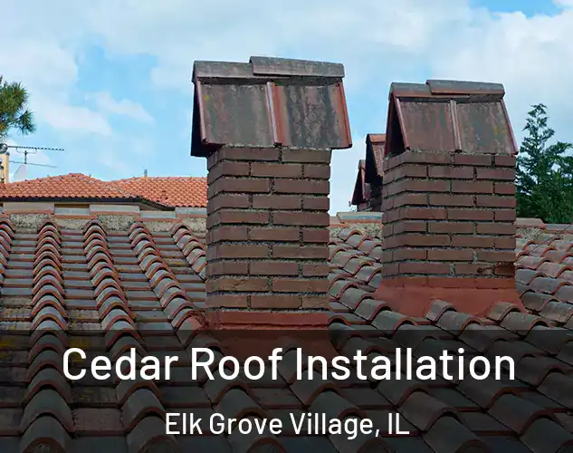  Cedar Roof Installation Elk Grove Village, IL