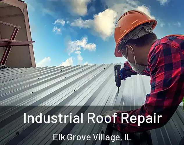  Industrial Roof Repair Elk Grove Village, IL