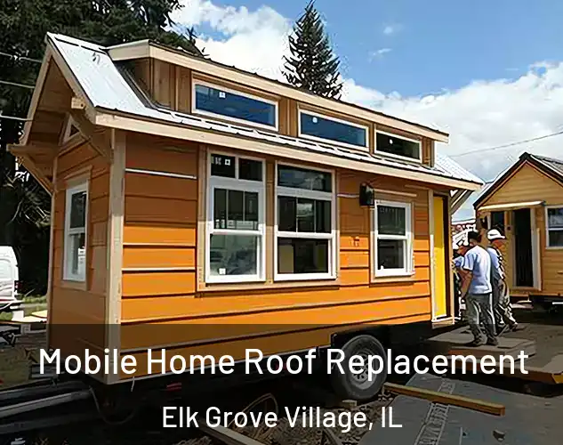  Mobile Home Roof Replacement Elk Grove Village, IL