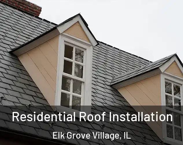  Residential Roof Installation Elk Grove Village, IL