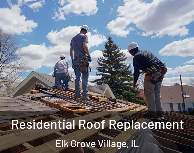 Residential Roof Replacement Elk Grove Village, IL