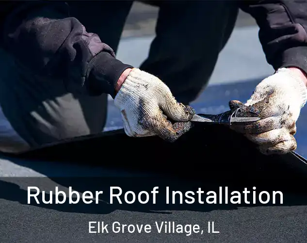  Rubber Roof Installation Elk Grove Village, IL