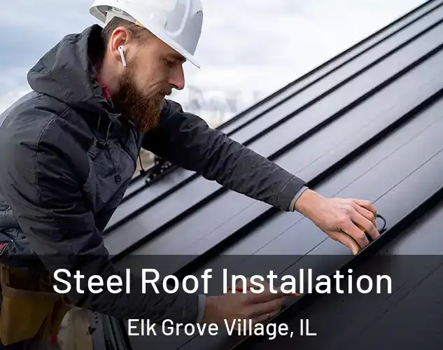  Steel Roof Installation Elk Grove Village, IL