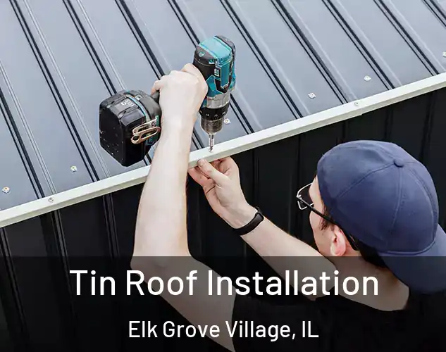  Tin Roof Installation Elk Grove Village, IL