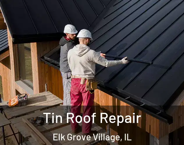  Tin Roof Repair Elk Grove Village, IL
